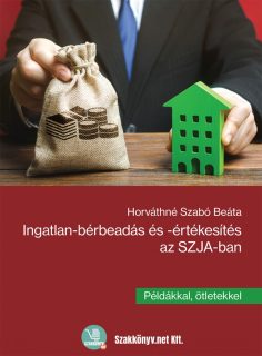 Ingatlan-bérbeadás és -értékesítés az SZJA-ban