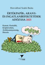   ÉRTÉKPAPÍR-, ARANY- ÉS INGATLAN-BEFEKTETÉSEK ADÓZÁSA 2025 
